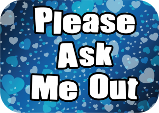 Please ask me out