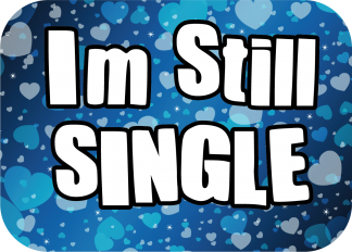 I'm still single