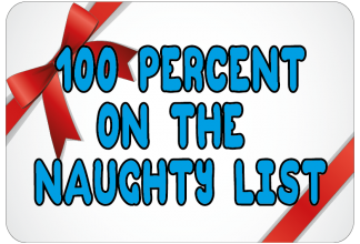 100% on the naughty list