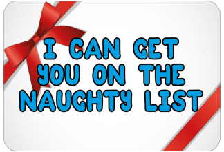 I can get you on the naughty list