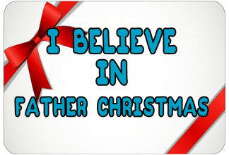 I believe in Father Christmas