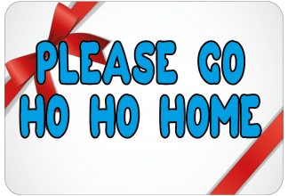 Please go Ho Ho home