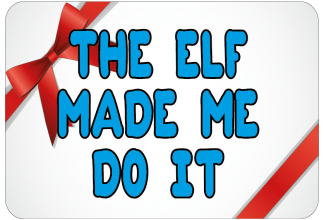 The elf made me do it