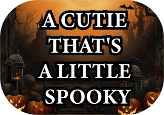 A cutie thats a little spooky