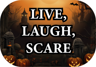 Live, Laugh, Scare
